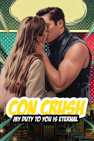 Con Crush: My Duty to You Is Eternal