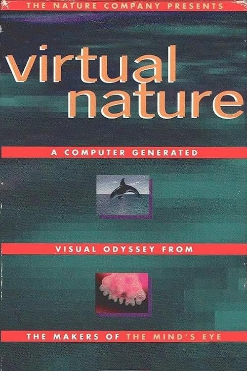 Virtual Nature: A Computer Generated Visual Odyssey from the Makers of the Mind's Eye