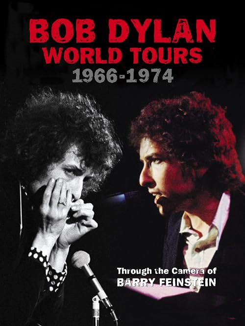 Bob Dylan World Tours 1966-1974: Through the Camera of Barry Feinstein