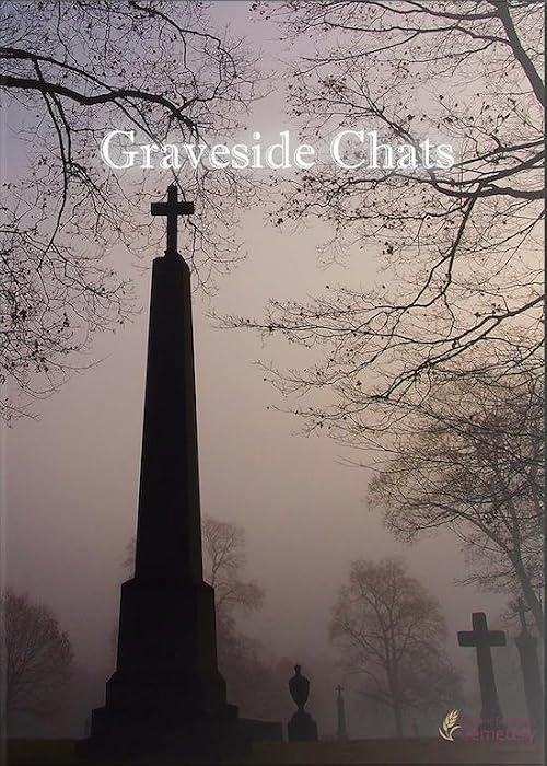 Graveside Chats