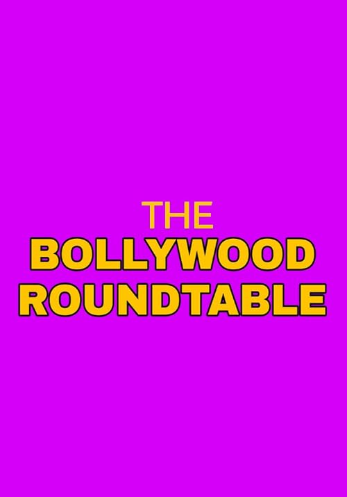 The Bollywood Roundtable