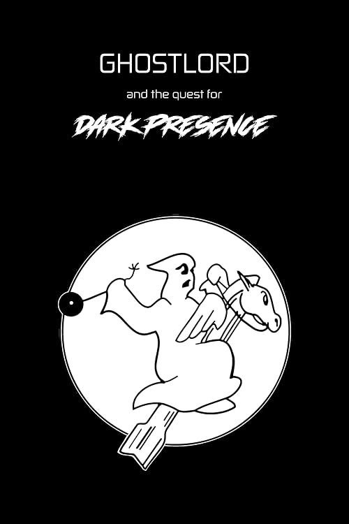 Ghostlord and the Quest for Dark Presence