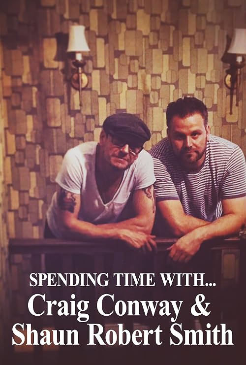 Spending Time With... Craig Conway & Shaun Robert Smith