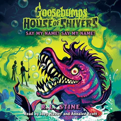 Goosebumps House of Shivers: Say My Name! Say My Name!