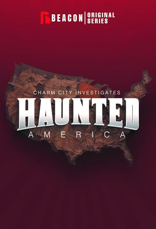 Charm City Investigates: Haunted America