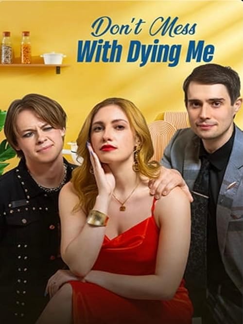 Don't Mess with Dying Me