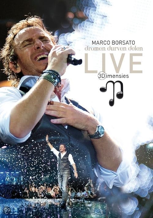 Marco Borsato: Dromen Durven Delen Live - 3Dimensies