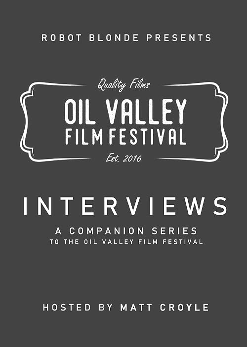 Oil Valley Film Festival: Interviews