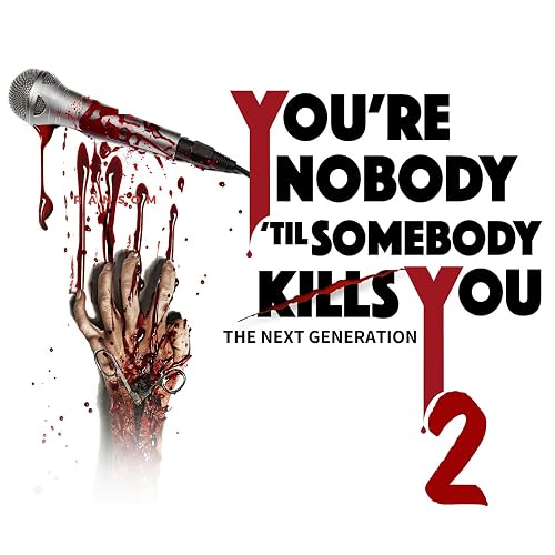 You're Nobody 'til somebody kills you 2