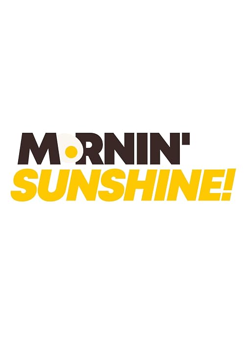 Mornin' Sunshine!