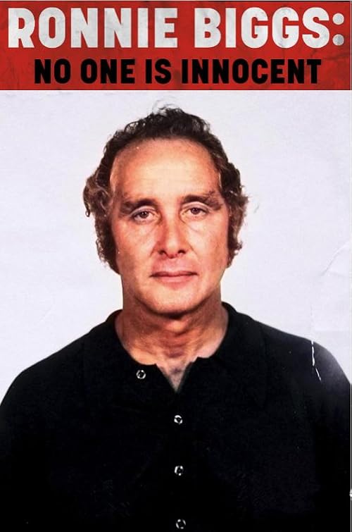 Ronnie Biggs: No One is Innocent