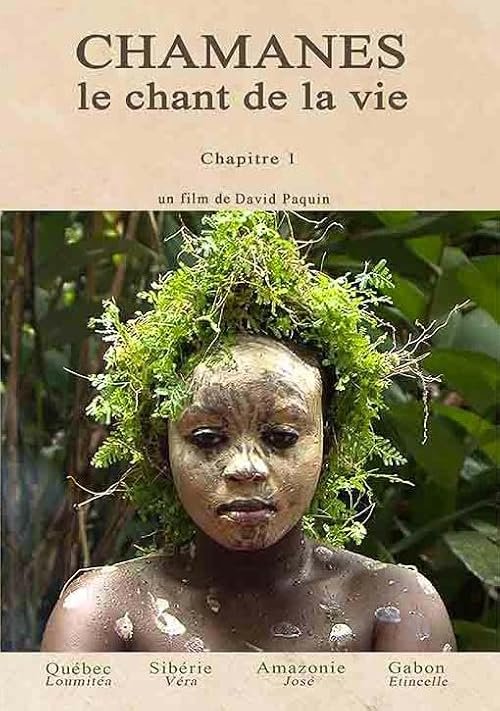 Chamanes, le chant de la vie
