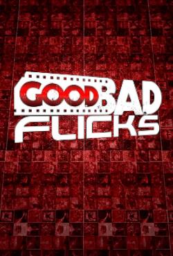 Good Bad Flicks