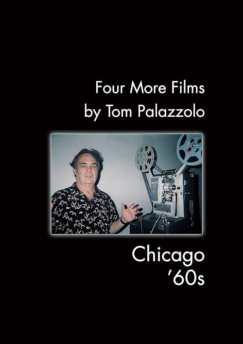 Four More Films by Tom Palazzolo: Chicago '60s