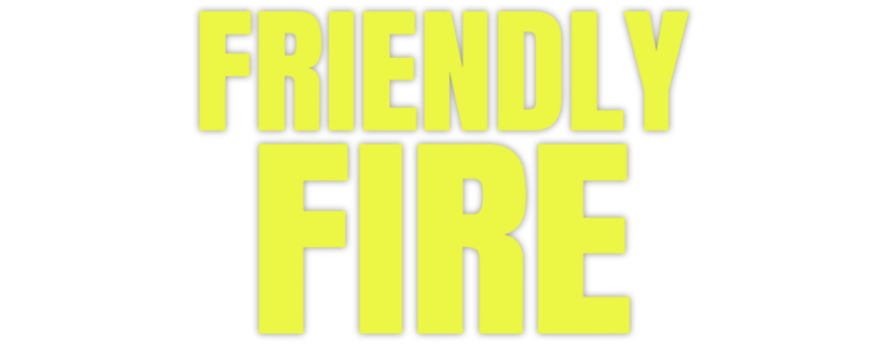 Friendly Fire