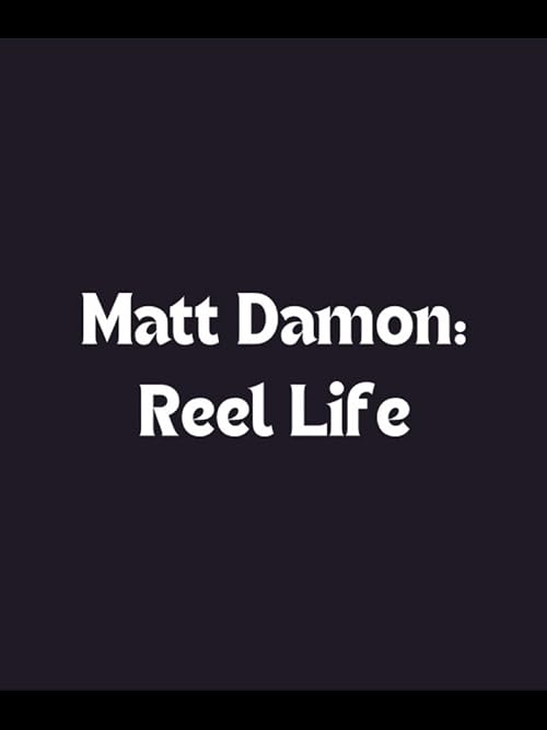 Matt Damon: Reel Life