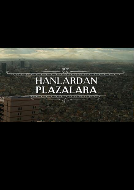 Hanlardan Plazalara