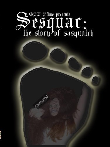 Sesquac: The Story of Sasquatch