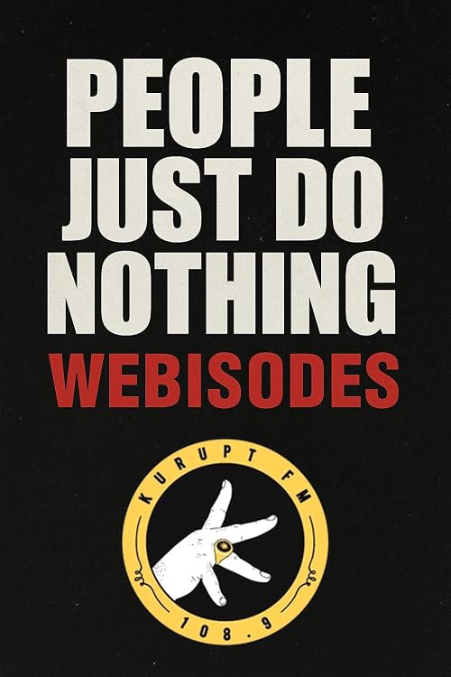 People Just Do Nothing: Webisodes