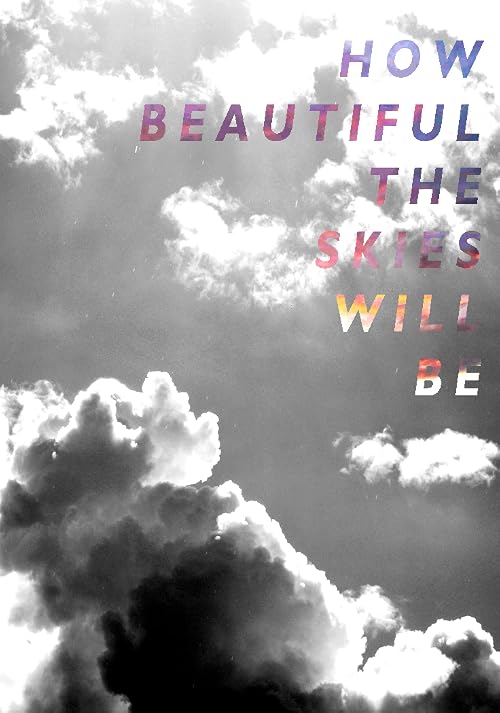 How Beautiful the Skies Will Be