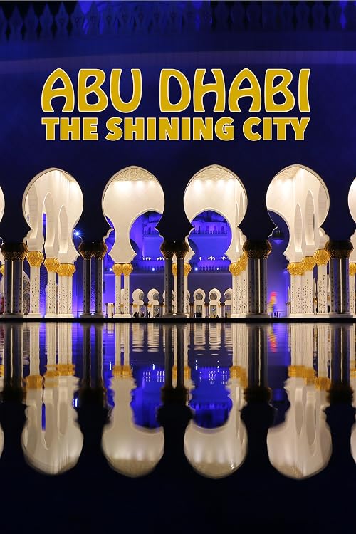 Abu Dhabi: The Shining City