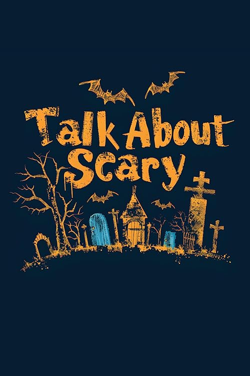 Talk About Scary
