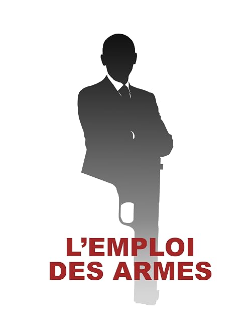 L'Emploi des Armes