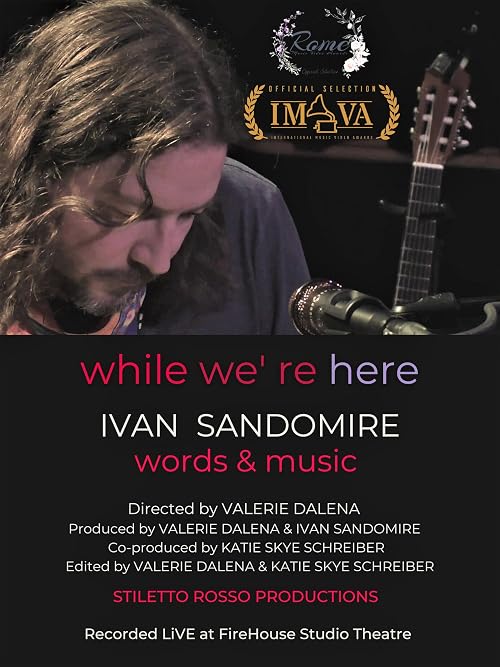 While We're Here - Ivan Sandomire - Words & Music