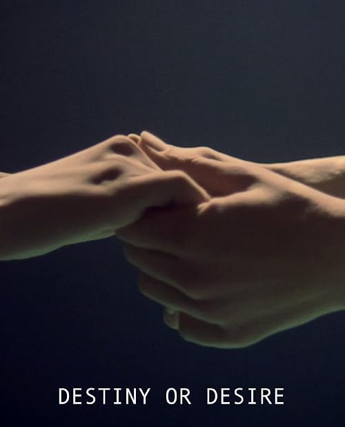 Destiny or Desire