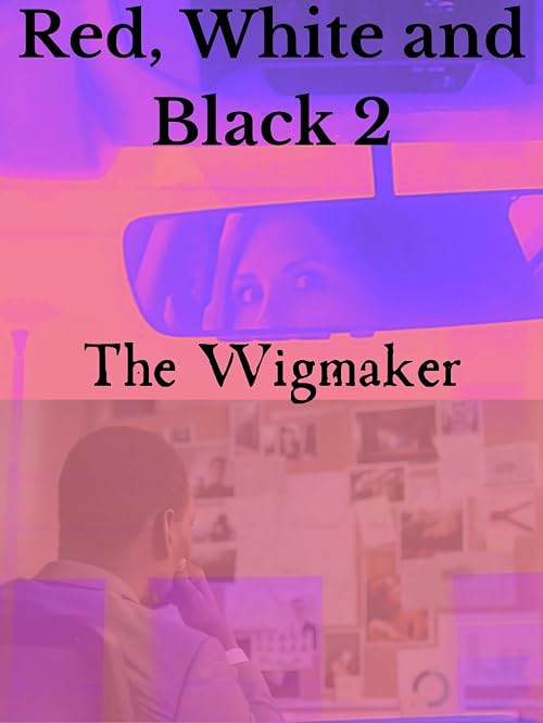 Red, White, and Black 2: The Wigmaker
