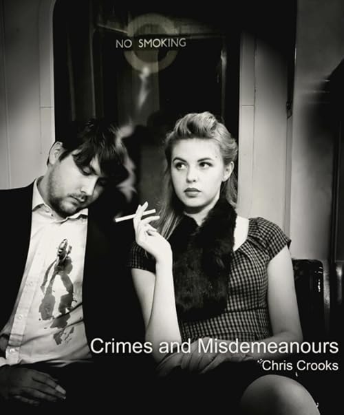 Chris Crooks: Crimes & Misdemeanours
