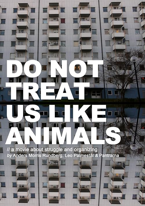 Do Not Treat Us Like Animals