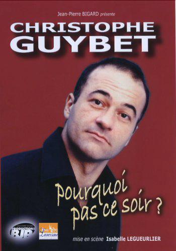 Christophe Guybet: pourquoi pas ce soir?