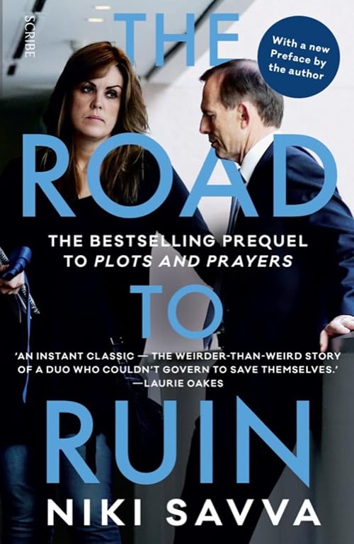 The Road to Ruin: How Tony Abbott and Peta Credlin destroyed their own government