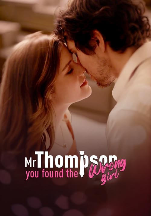 Mr. Thompson, You Found the Wrong Girl!