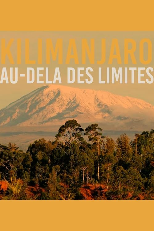 Kilimandjaro, au-delà des limites