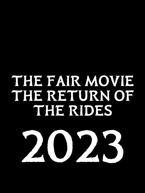 The Fair Movie: The Return of the Rides