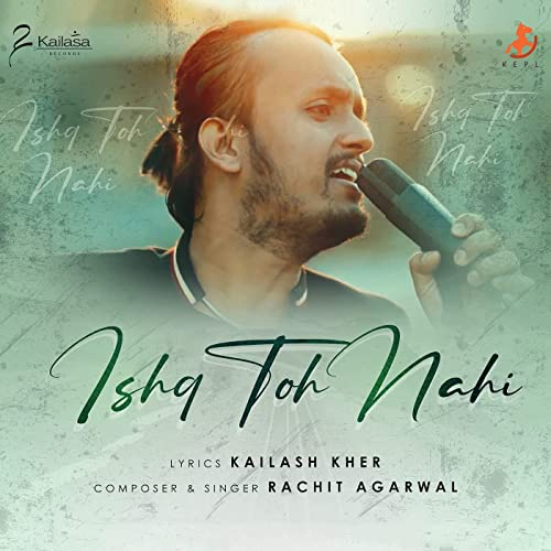 Ishq Toh Nahi - Kailash Kher, Rachit Agarwal