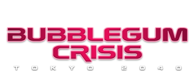 Bubblegum Crisis Tokyo 2040
