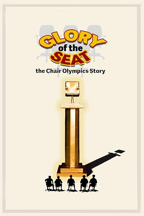 Glory of the Seat: the Chair Olympics Story