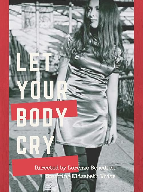 Let Your Body Cry