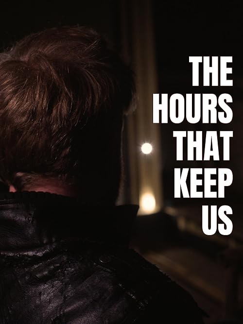 The Hours That Keep Us