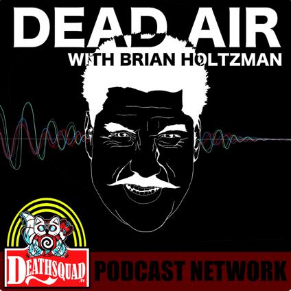 Dead Air with Brian Holtzman