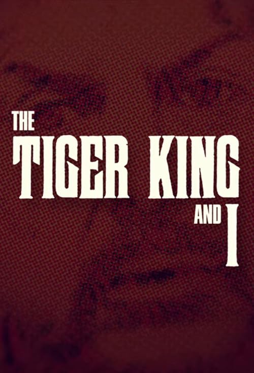 The Tiger King and I