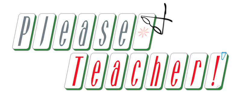 Please Teacher!