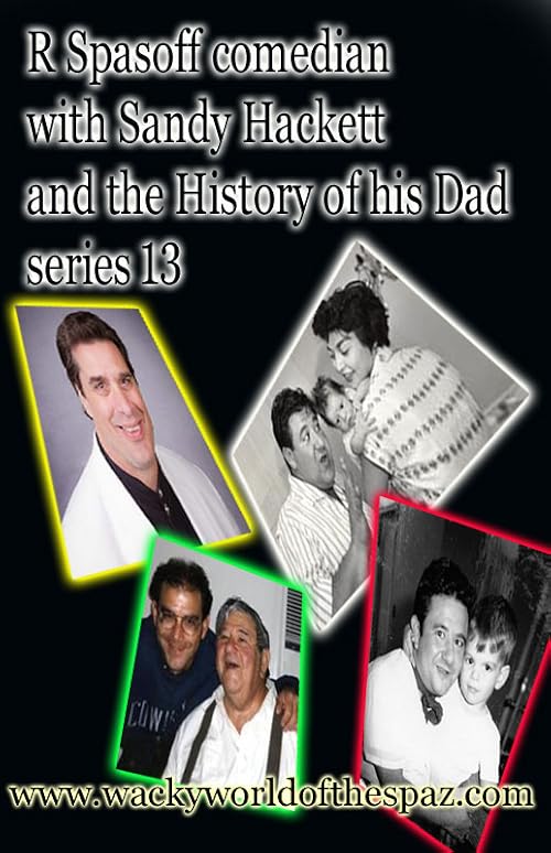 R Spasoff Comedian Sandy Hackett and the History of His Dad Series 13