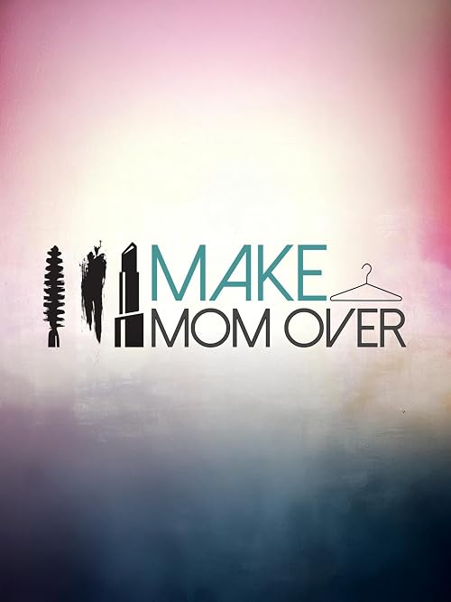 Make Mom Over
