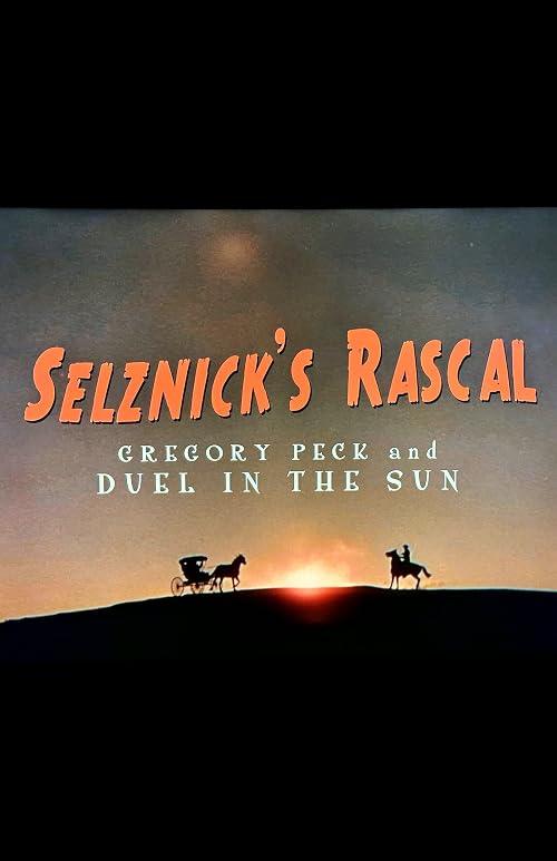 Selznick's Rascal: Gregory Peck and 'Duel in the Sun'