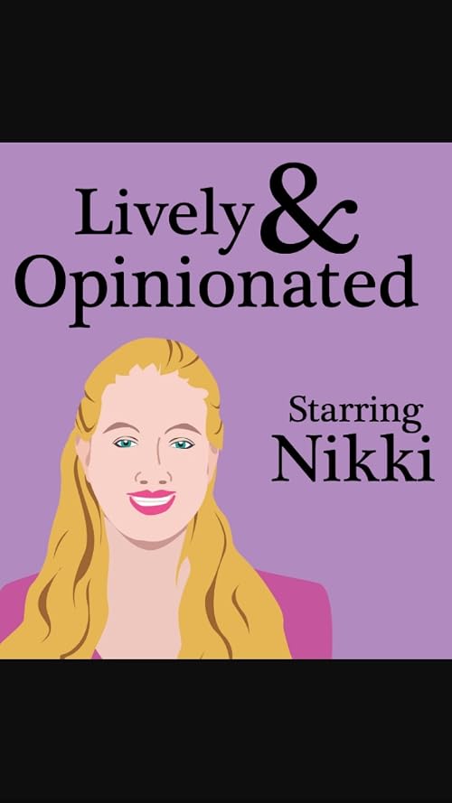 Lively and Opinionated