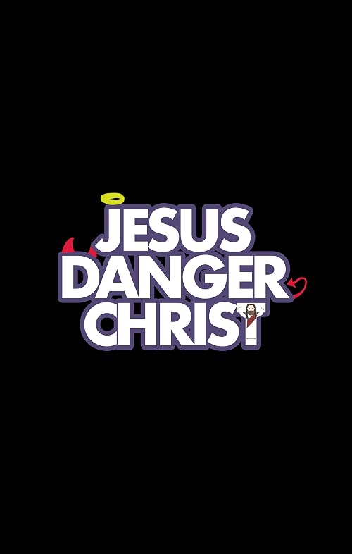 Jesus Danger Christ
